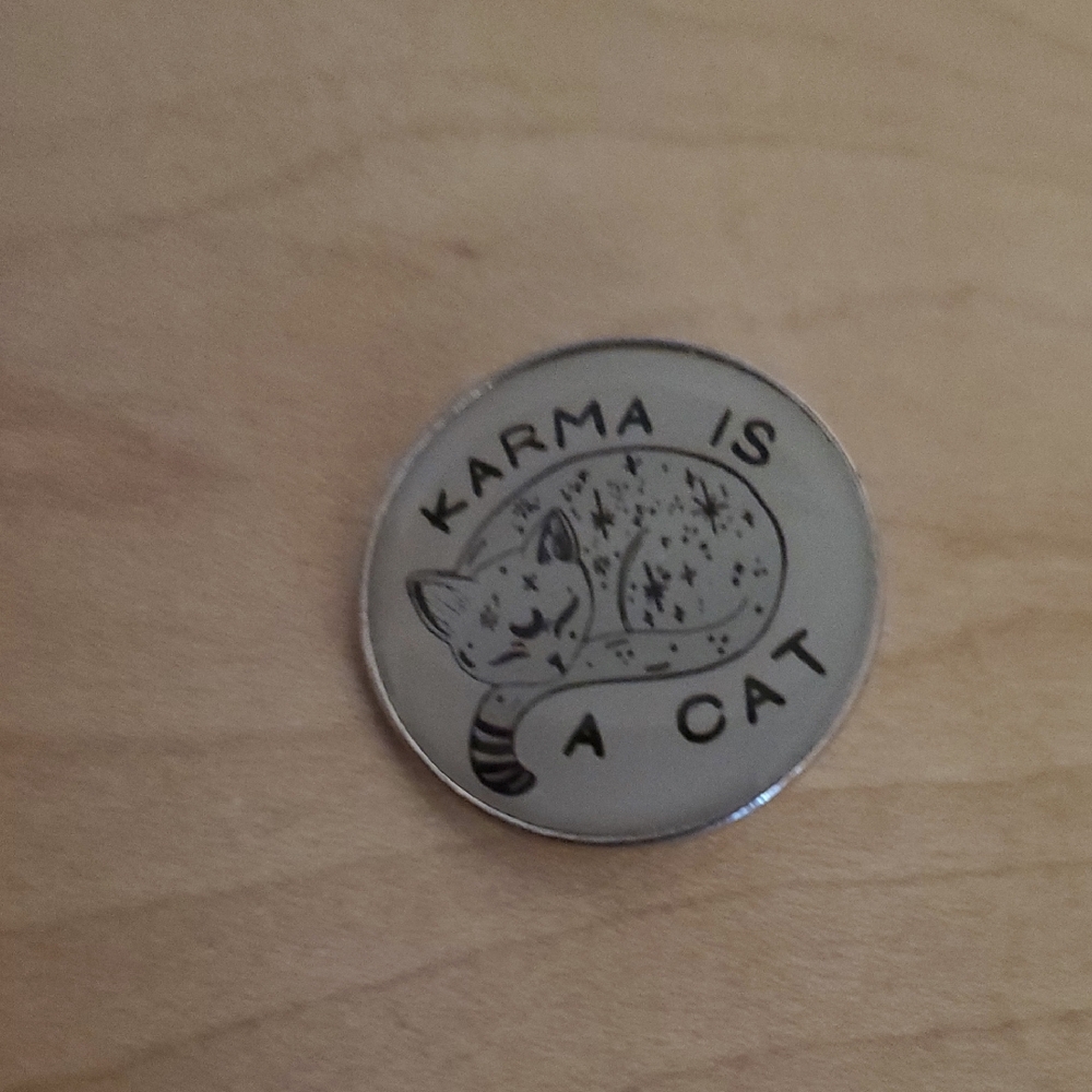 Karma Is a Cat Enamel Pin